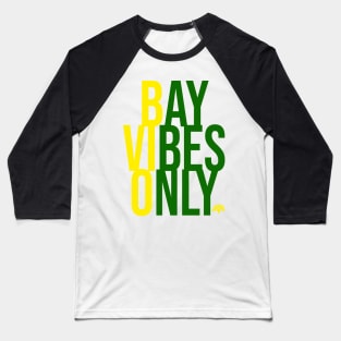 BAY VIBES ONLY - OAKLAND Baseball T-Shirt